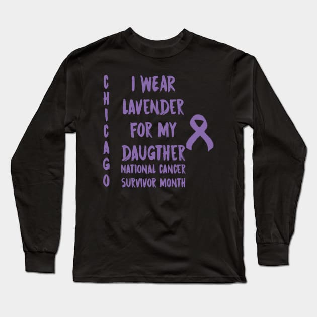 I Wear Lavender For My Daugther National Cancer Survivor Month June Chicago Long Sleeve T-Shirt by gdimido